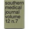 Southern Medical Journal Volume 12 N.7 by Southern Medical Association