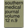 Southern Medical Journal Volume 12 N.9 door Southern Medical Association