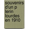 Souvenirs D'Un P Lerin Lourdes En 1910 door Castonguay Alfred 1860-