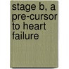 Stage B, a Pre-cursor to Heart Failure door Gary S. Francis