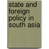 State And Foreign Policy In South Asia
