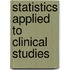 STATISTICS APPLIED TO CLINICAL STUDIES
