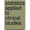 STATISTICS APPLIED TO CLINICAL STUDIES door T.J. Cleophas