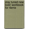 Stay Tuned New Look! Workbook For 4Eme door Michael D. Nama