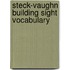 Steck-Vaughn Building Sight Vocabulary