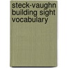 Steck-Vaughn Building Sight Vocabulary door Mark H. Johnson