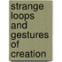 Strange Loops and Gestures of Creation
