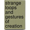 Strange Loops and Gestures of Creation by Joseph Chilton Pearce