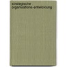 Strategische Organisations-Entwicklung door Peter Heimerl-Wagner