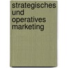 Strategisches und Operatives Marketing door Waldemar Pelz