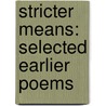 Stricter Means: Selected Earlier Poems door Allen Hoey