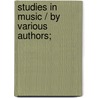 Studies in Music / by Various Authors; door Robin Grey