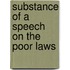 Substance of a Speech on the Poor Laws