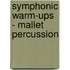 Symphonic Warm-Ups - Mallet Percussion