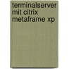 Terminalserver Mit Citrix Metaframe Xp door Thomas Joos