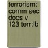Terrorism: Comm Sec Docs V 123 Terr:Lb