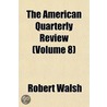 The American Quarterly Review Volume 8 door Jr. Robert Walsh