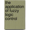 The Application of Fuzzy Logic Control door Jui-Long Chen