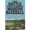 The Battle That Forged Modern Baseball door Daniel R. Levitt