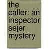 The Caller: An Inspector Sejer Mystery door Karin Fossum