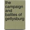 The Campaign and Battles of Gettysburg door John W 1842-1910 Daniel