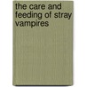 The Care and Feeding of Stray Vampires door Molly Harper