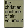 The Christian Doctrine of Sin Volume 2 by Julius Müller