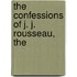 The Confessions Of J. J. Rousseau, The