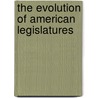 The Evolution of American Legislatures door Peverill Squire