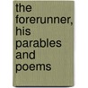 The Forerunner, His Parables and Poems door Khalil Gibran