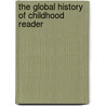 The Global History of Childhood Reader door Heidi Morrison