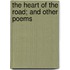 The Heart of the Road; And Other Poems