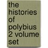 The Histories of Polybius 2 Volume Set
