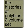 The Histories of Polybius 2 Volume Set by Polybius