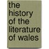 The History Of The Literature Of Wales