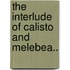 The Interlude of Calisto and Melebea..