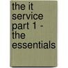 The It Service Part 1 - the Essentials by Pierre Bernard