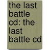 The Last Battle Cd: The Last Battle Cd door S.S. Lewis