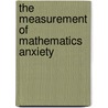 The Measurement of Mathematics Anxiety door Mustafa Baloglu