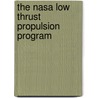 The Nasa Low Thrust Propulsion Program by United States Government
