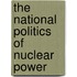 The National Politics of Nuclear Power