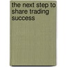 The Next Step To Share Trading Success door Leon Wilson
