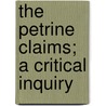 The Petrine Claims; A Critical Inquiry door Richard Frederick Littledale