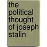 The Political Thought of Joseph Stalin by Van Ree Erik