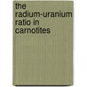 The Radium-Uranium Ratio in Carnotites door Samuel C 1879 Lind