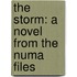 The Storm: A Novel from the Numa Files