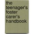 The Teenager's Foster Carer's Handbook