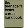 The Teenager's Foster Carer's Handbook door Meral Mehmet