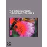 The Works Of Miss Thackeray (Volume 4) door Anne Thackeray Ritchie
