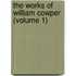 The Works Of William Cowper (Volume 1)